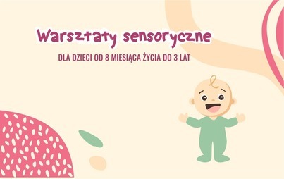 Zdjęcie do Warsztaty sensoryczne dla maluszk&oacute;w