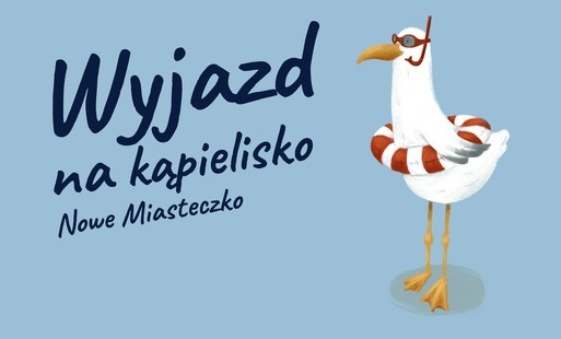 Wyjazd na kąpielisko do Nowego Miasteczka