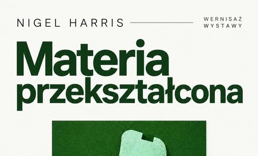 Zdjęcie do Wernisaż tw&oacute;rczości Nigela Harrisa "Materia Przekształcona"